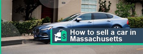 How To Sell A Car In Massachusetts Ultimate Guide 2024 Feeonlynews Com