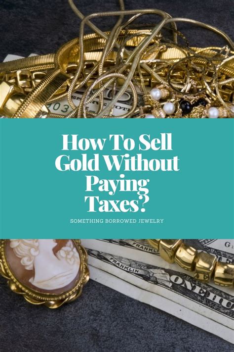 How To Sell Gold Without Paying Taxes