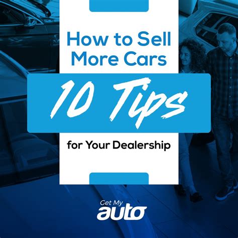 How To Sell More Cars 10 Tips For Your Dealership Get My Auto