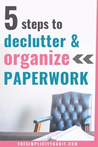 How To Simplify And Organize Paperwork In Your Home The Simplicity Habit