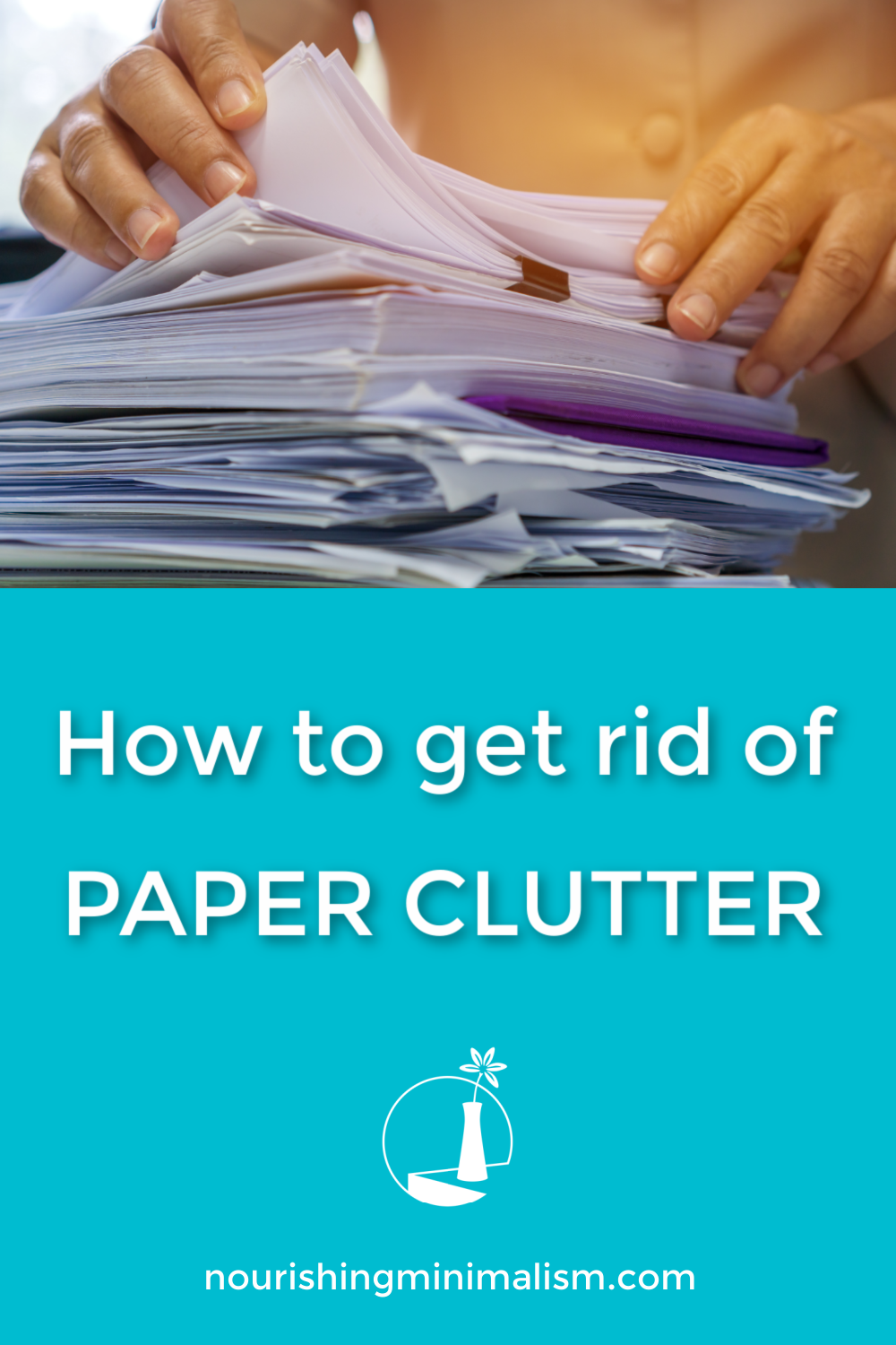 How To Sort Get Rid Of Paper Clutter