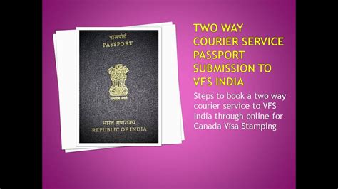 How To Submit Passport By 2 Way Courier Service I Vfs Global Canada I