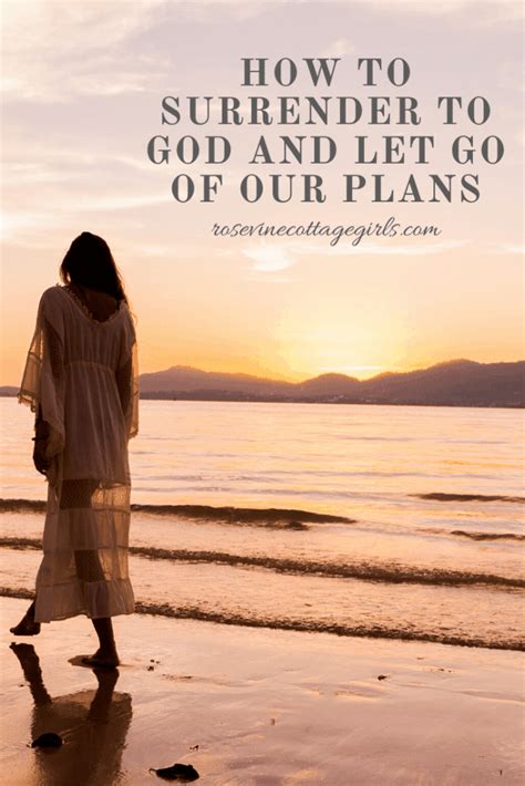 How To Surrender To God And Let Go Of Our Plans 5 Powerful Ways To