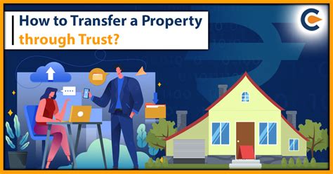 How To Transfer A Property Through Trust Corpbiz Advisors