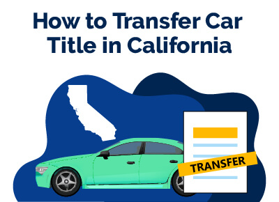 How To Transfer Car Title In California Find The Best Car Price