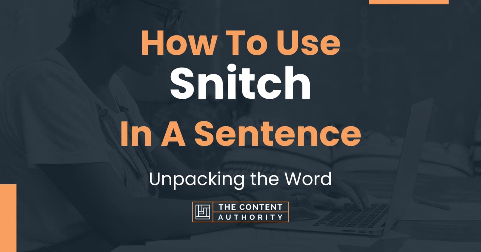 How To Use Snitch In A Sentence Unpacking The Word