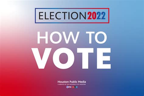 How To Vote In The Houston Area For The 2022 Midterm Election Houston