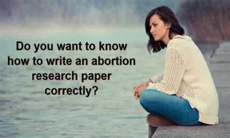 How To Write An Abortion Research Paper Correctly Wr1ter