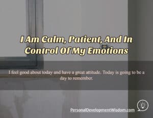 I Am Calm Patient And In Control Of My Emotions Personal