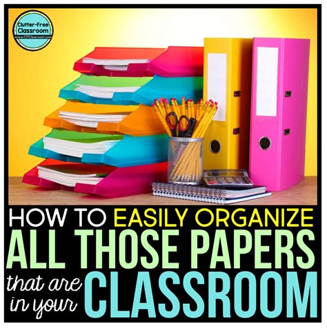 Ideas For Organizing Teacher Paperwork