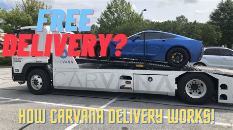 Is It Free What To Expect During Carvana Delivery How Delivery Works