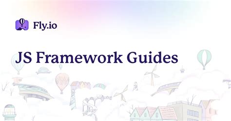 Js Framework Guides Fly Docs