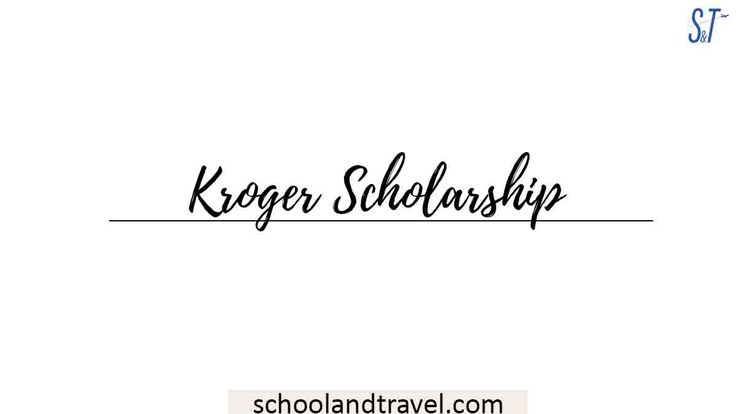 Kroger Scholarship 2024 Application Eligibility Requirements