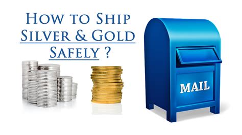 Learn How To Ship Your Silver And Gold Bullion Safely Fully Insured