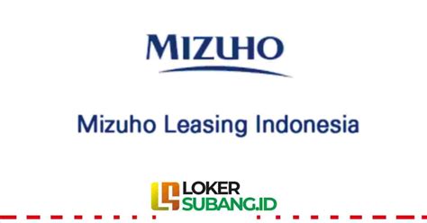 Lowongan Kerja Pt Mizuho Leasing Indonesia Tbk