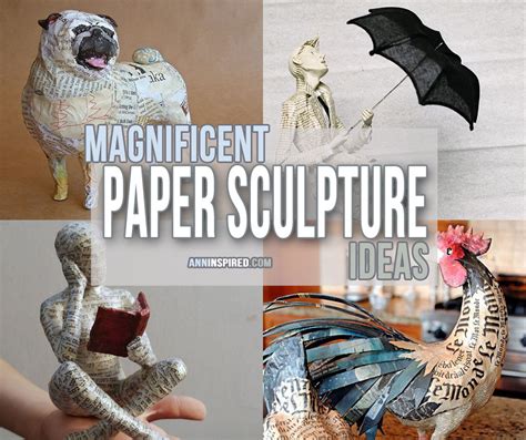 Magnificent Paper Sculpture Ideas Ann Inspired