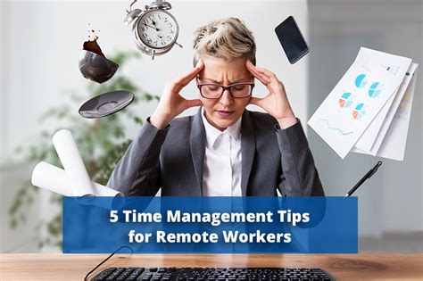 Make The Most Of Your Workday With These 5 Time Management Tips For Remote Workers Solutions