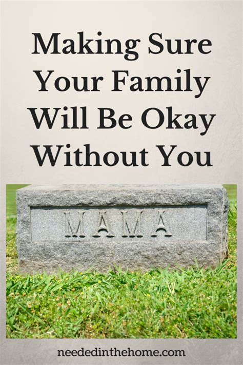 Making Sure Your Family Will Be Okay Without You Neededinthehome