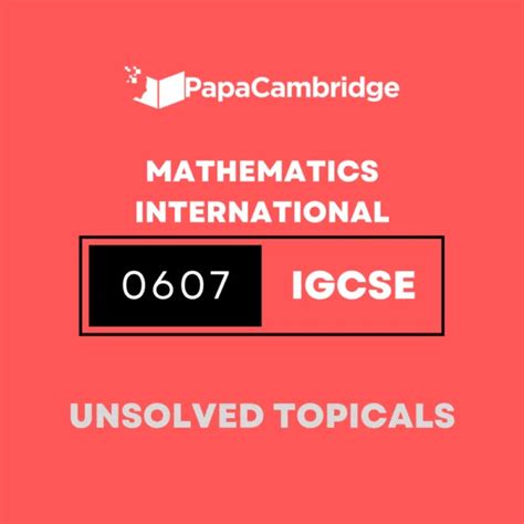 Mathematics International 0607 Topical Unsolved Past Papers 5 10 Years Papacambridge