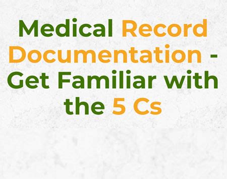 Medical Record Documentation Get Familiar With The 5 Cs