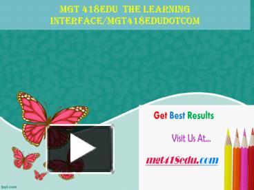 Mgt 418 Edu Learn Do Live Mgt418edu Com Ppt Download