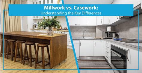 Millwork Vs Casework Understanding The Key Differences