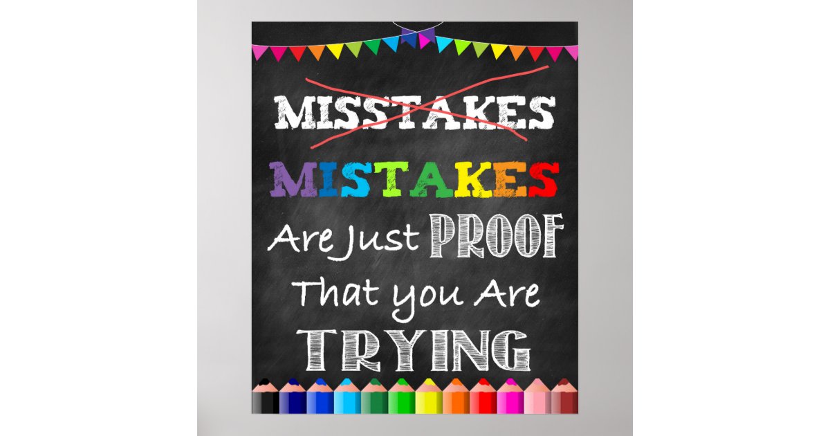 Mistakes Are Just Proof You Re Trying Poster Zazzle Com Social