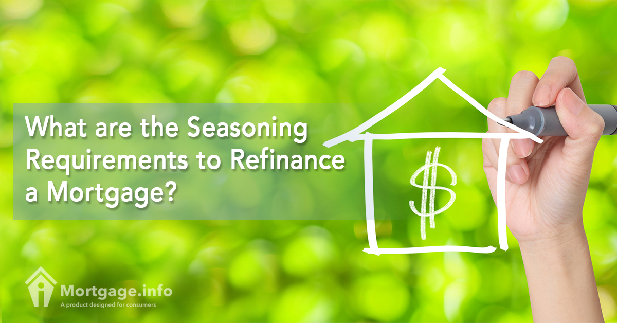 Mortgage Seasoning Requirements Cash Out Refinance Requirements