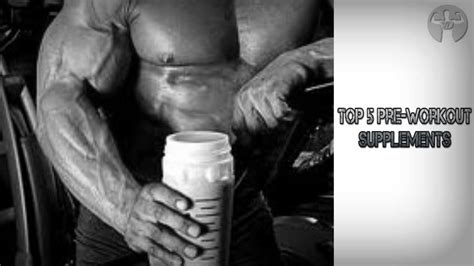 My Top 5 Pre Workout Supplements For Muscle Building Youtube