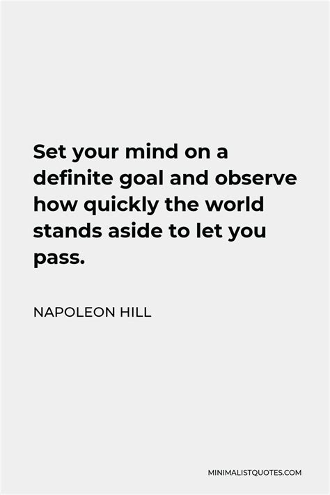 Napoleon Hill Quote Set Your Mind On A Definite Goal And Observe How