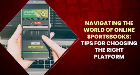 Navigating The World Of Online Sportsbooks Tips For Choosing The Right