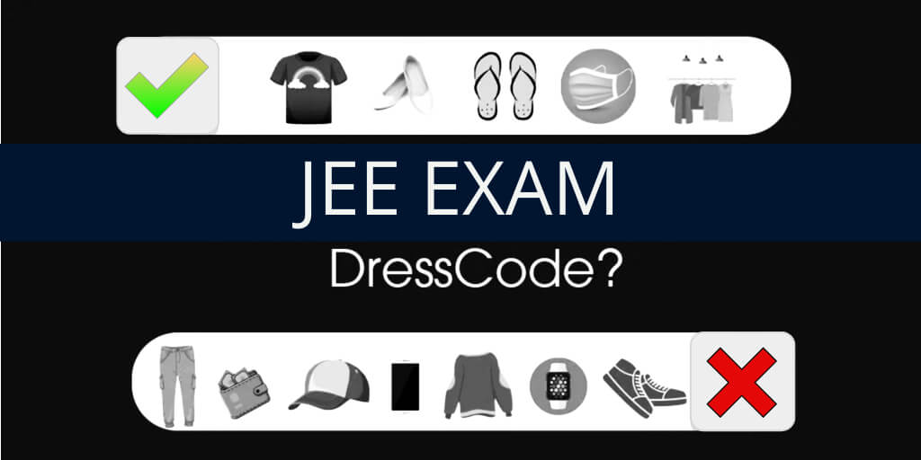 New Exam Day Guidelines New Dress Code Jee Mains 2024 Documents To