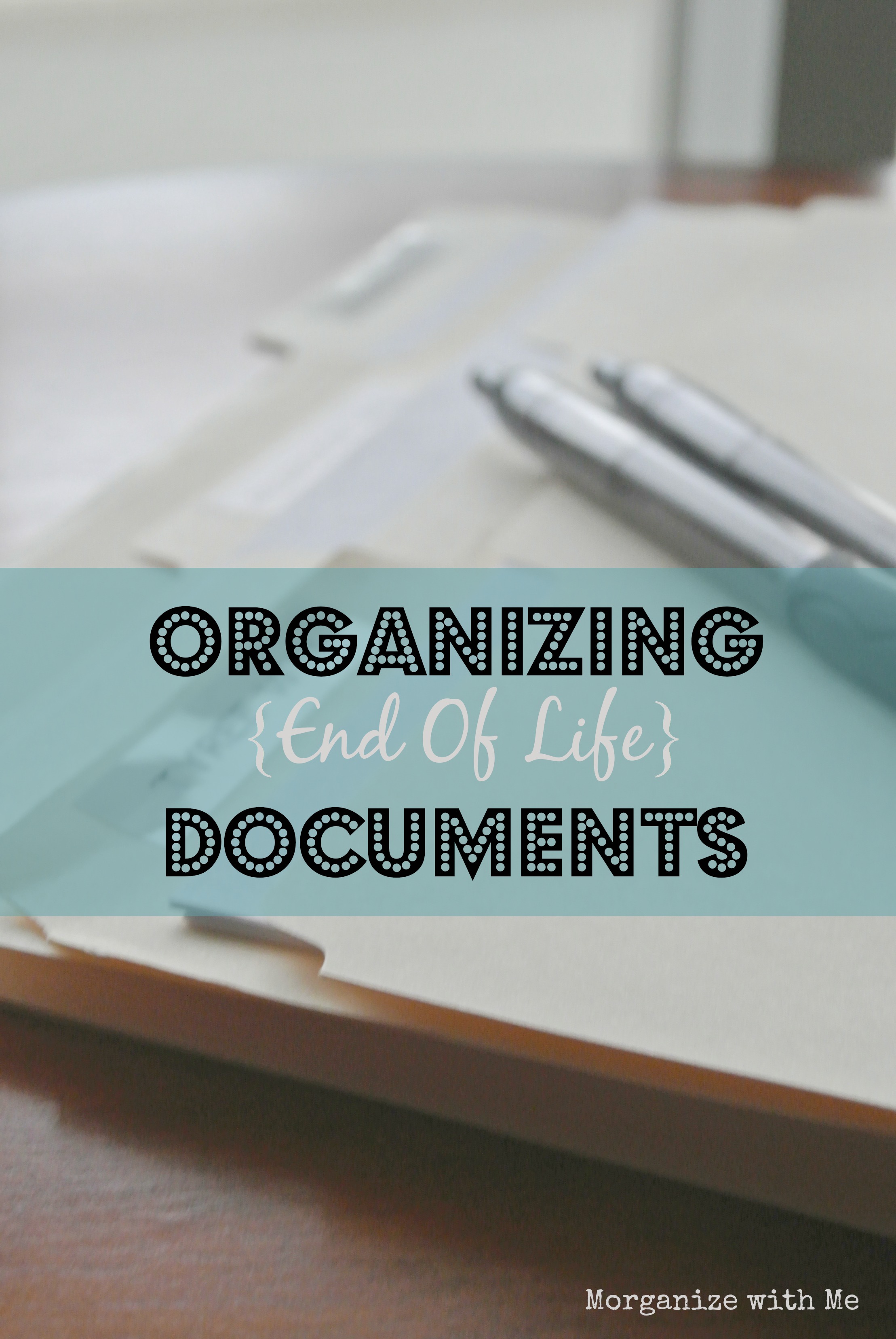 Organizing End Of Life Documents A Bowl Full Of Lemons