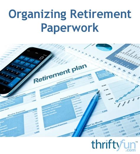 Organizing Retirement Paperwork Thriftyfun