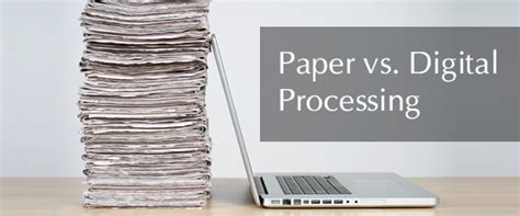 Paper Processing Vs Digital Processing The Real Value Infographic