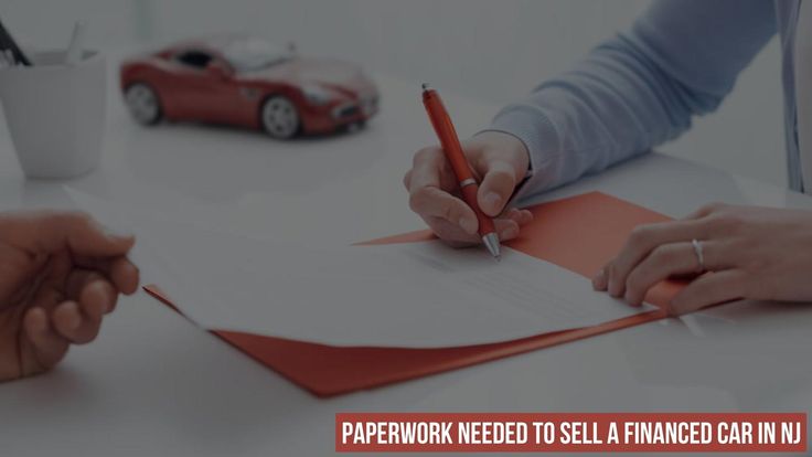 Paperwork Needed To Sell A Financed Car In Nj Things To Sell Buy