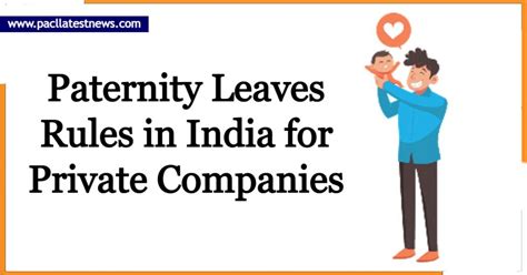 Paternity Leaves Rules Policy In India For Private Companies