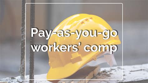 Pay As You Go Workers Comp Compare Companies And Save