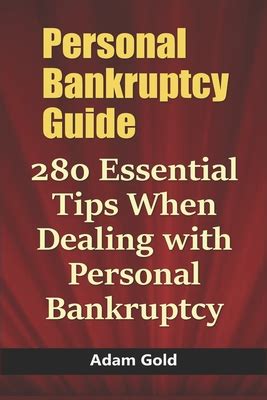 Personal Bankruptcy Guide 280 Essential Tips When Dealing With