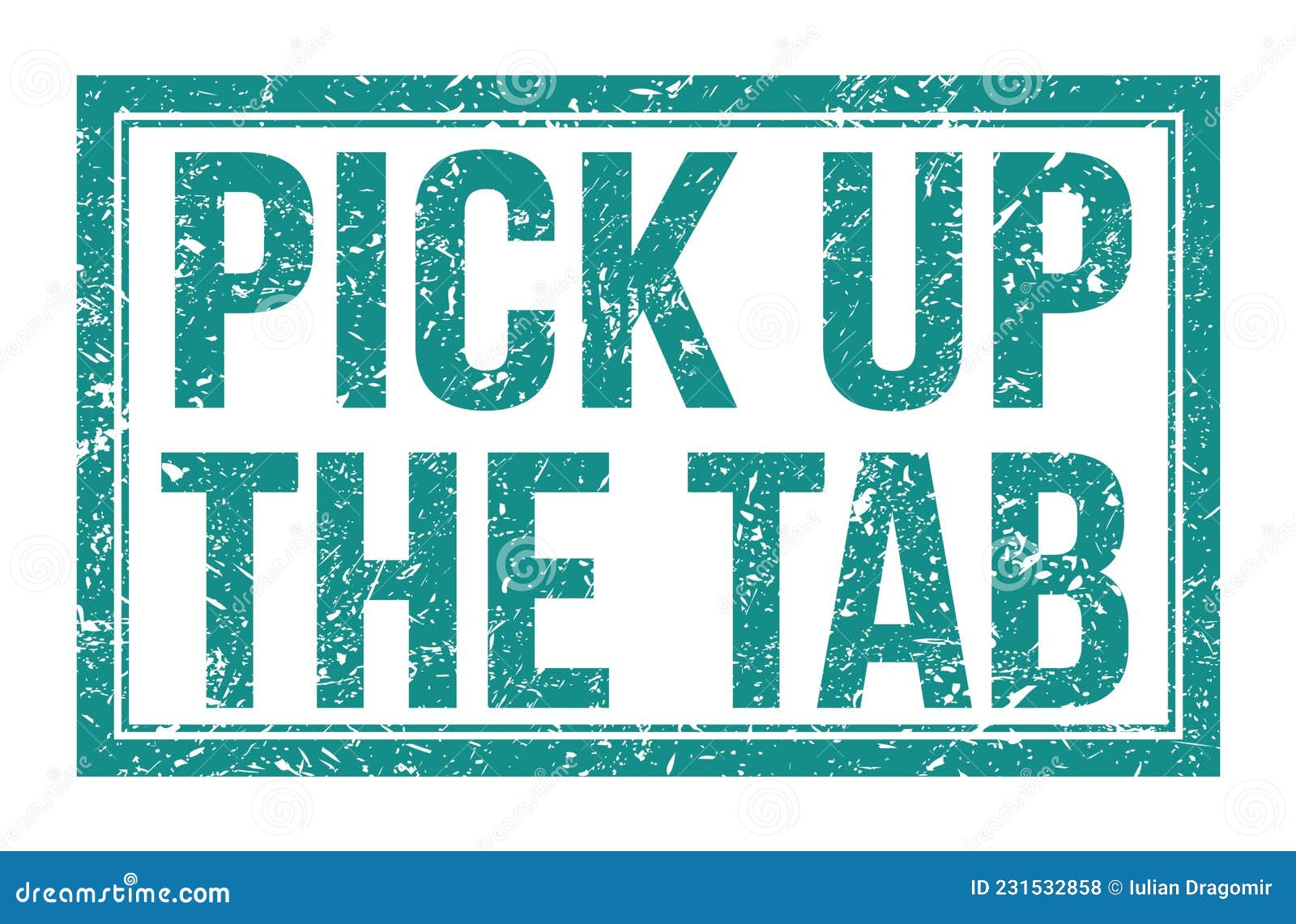 Pick Up The Tab Words On Green Rectangle Stamp Sign Stock Illustration