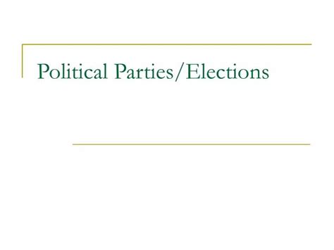 Political Parties And Elections Ppt Download