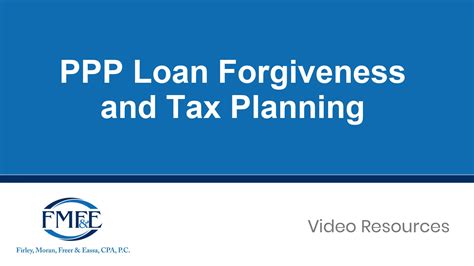 Ppp Loan Forgiveness And Tax Planning Fmf E