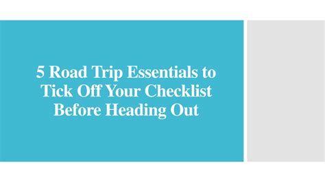 Ppt 5 Road Trip Essentials To Tick Off Your Checklist Before Heading