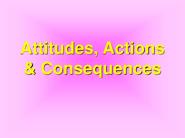 Ppt Behavior Actions Consequences Powerpoint Presentation Free