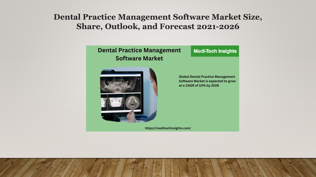 Ppt Dental Practice Management Software Market Transforms Oral Healthcare Powerpoint