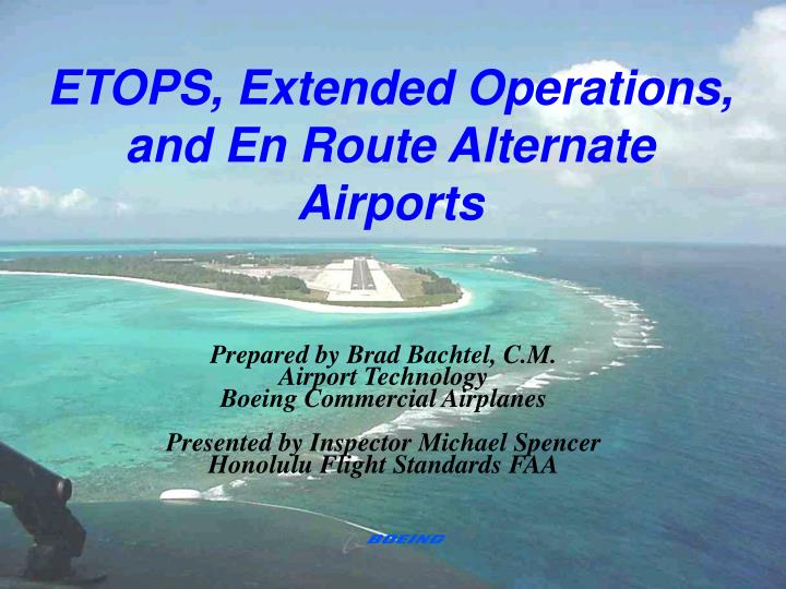 Ppt Etops Extended Operations And En Route Alternate Airports