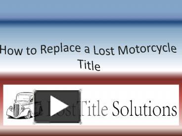 Ppt How To Replace A Lost Car Title Powerpoint Presentation Free