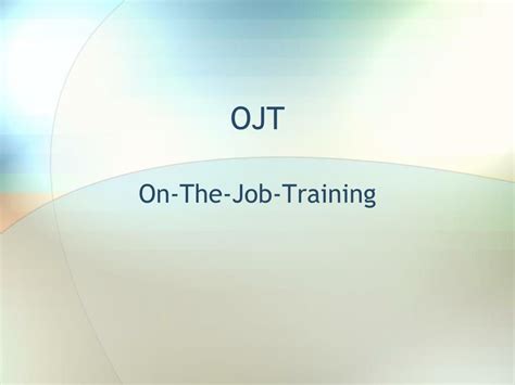 Ppt Ojt Powerpoint Presentation Free Download Id 2618039