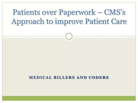 Ppt Patients Over Paperwork Cms S Approach To Improve Powerpoint