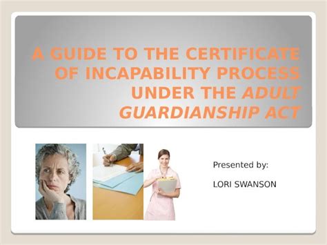 Pptx A Guide To The Certificate Of Incapability Process Under The Adult Guardianship Act